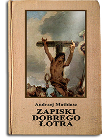 Andrzej Mathiasz: Zapiski dobrego łotra